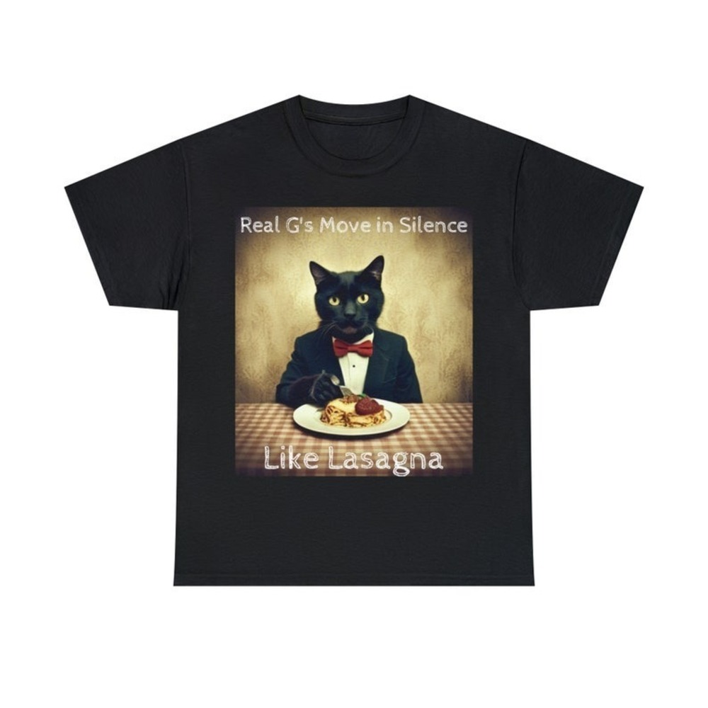 Real G Move In Silence Like Lasagna T Shirt